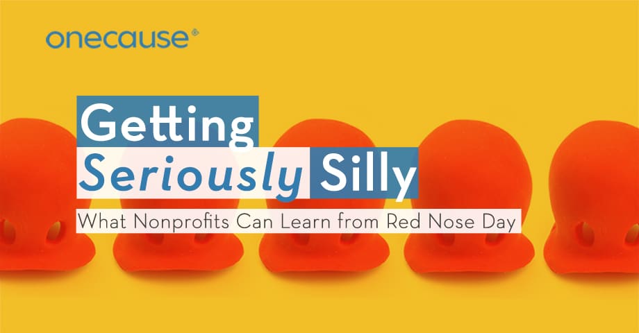 Getting Seriously Silly What nonprofit's can learn from Red Nose Day