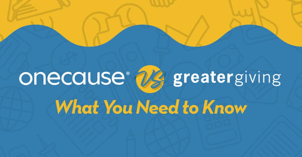 OneCause vs. Greatergiving What You Need to Know