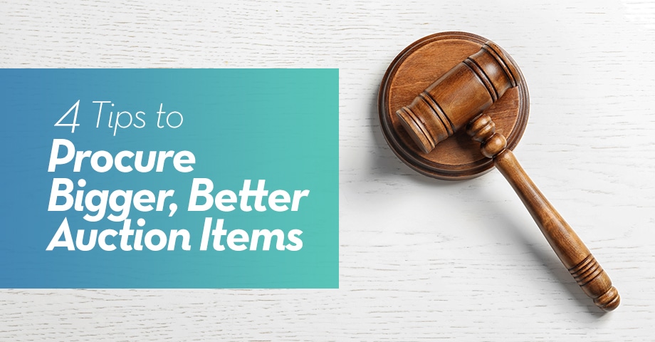 4 Tips to Procure Bigger, Better Auction Items