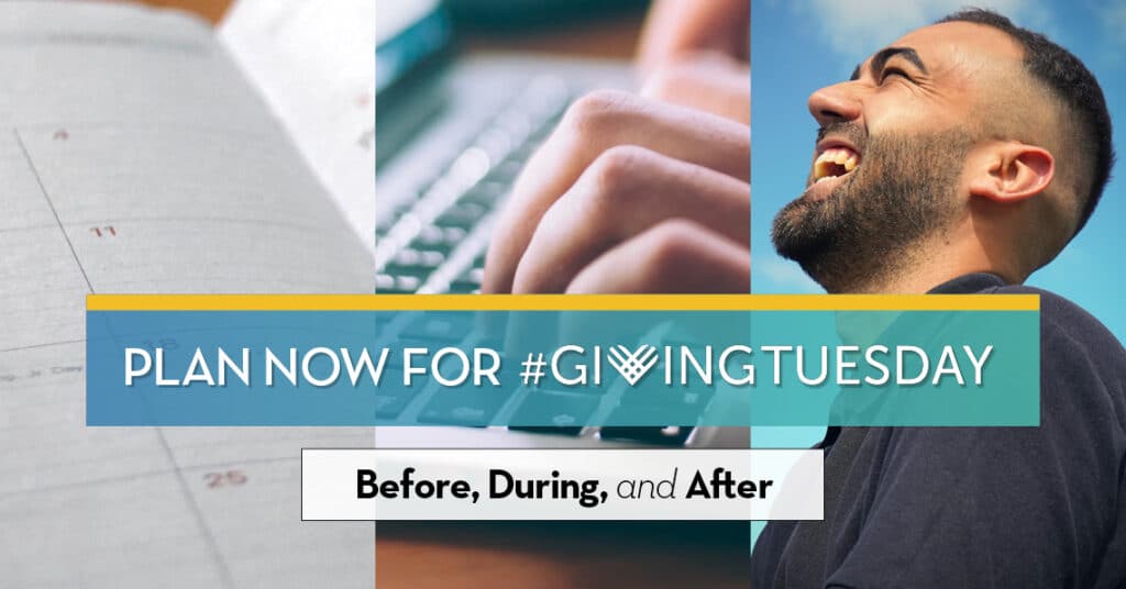 Plan Now for Giving Tuesday: Before, During, and After