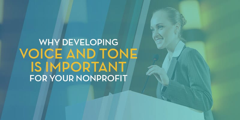 Why Developing Voice and Tone is Important For Your Nonprofit