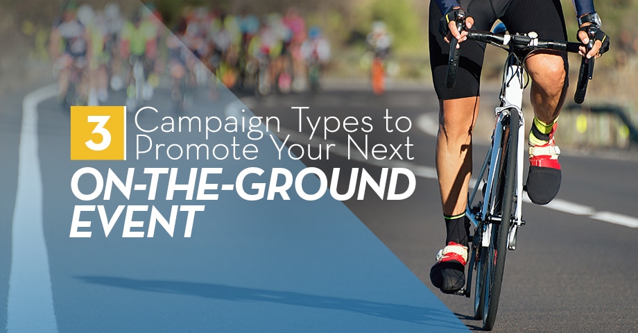3 Campaign Types to Promote Your Next on-the-ground Event