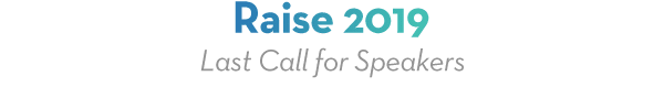 RAISE 2019 Call for Speakers