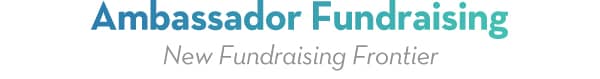 Ambassador Fundraising New Fundraiser Frontier