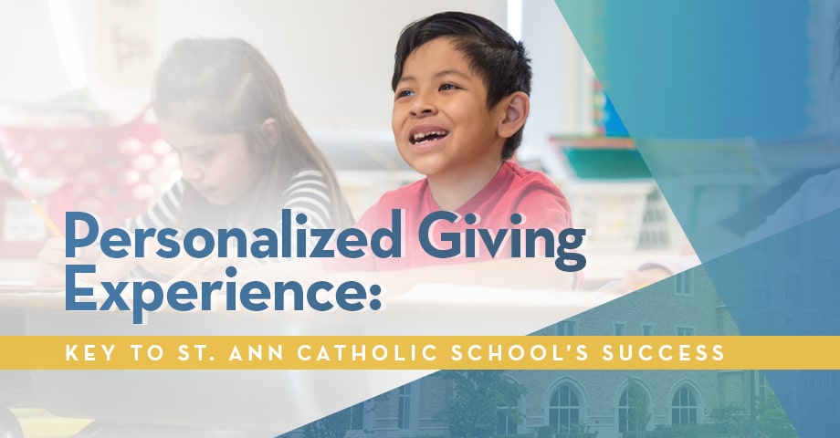 Personalized Giving Experience: Key to St. Ann Catholic School Success