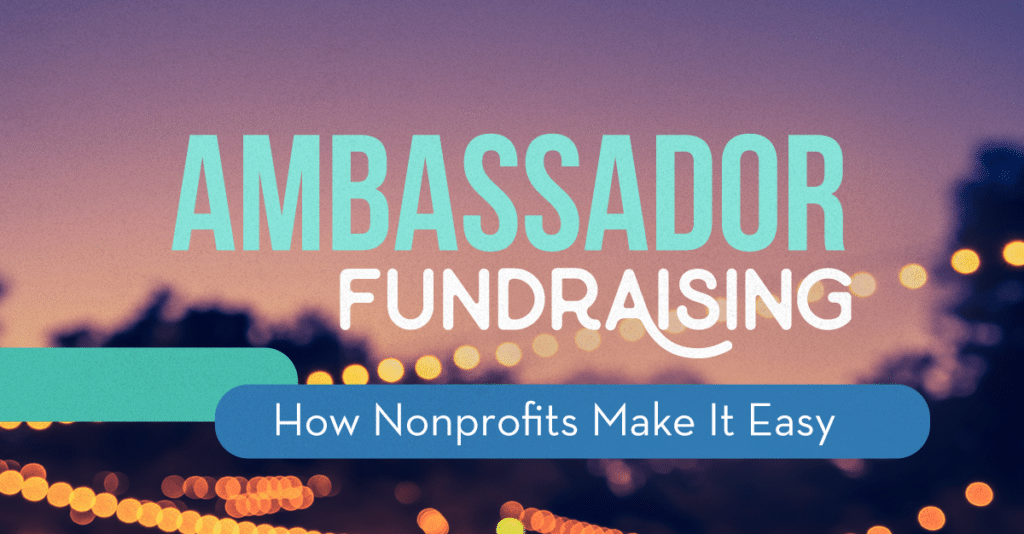 eBook: Ambassador Fundraising: How To Make It Easy