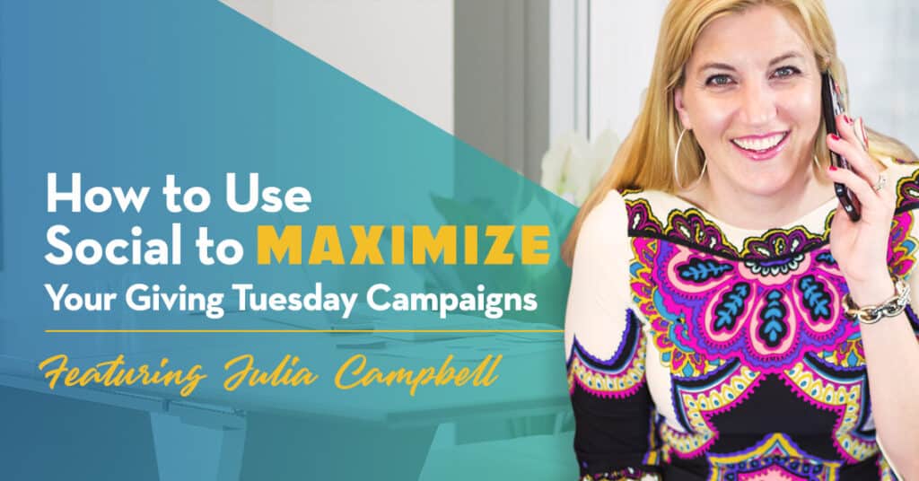 how to use social media to maximize your giving tuesday campaigns