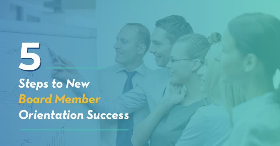 Learn how to successfully orient new board members through this guide.