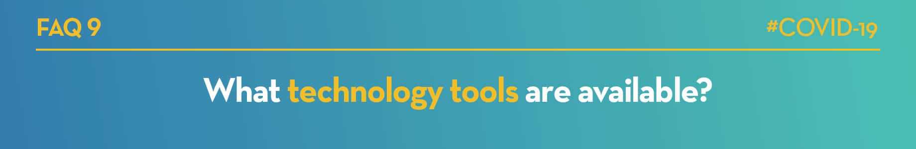 What technology tools are available?