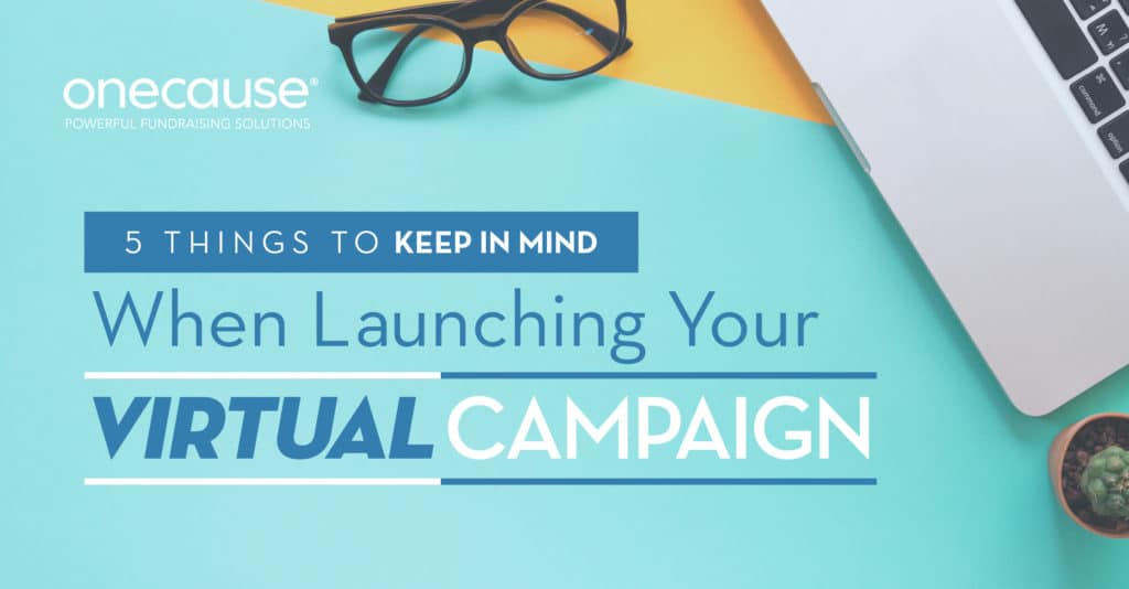 5 Things to Keep in Mind When Launching Your Virtual Campaign