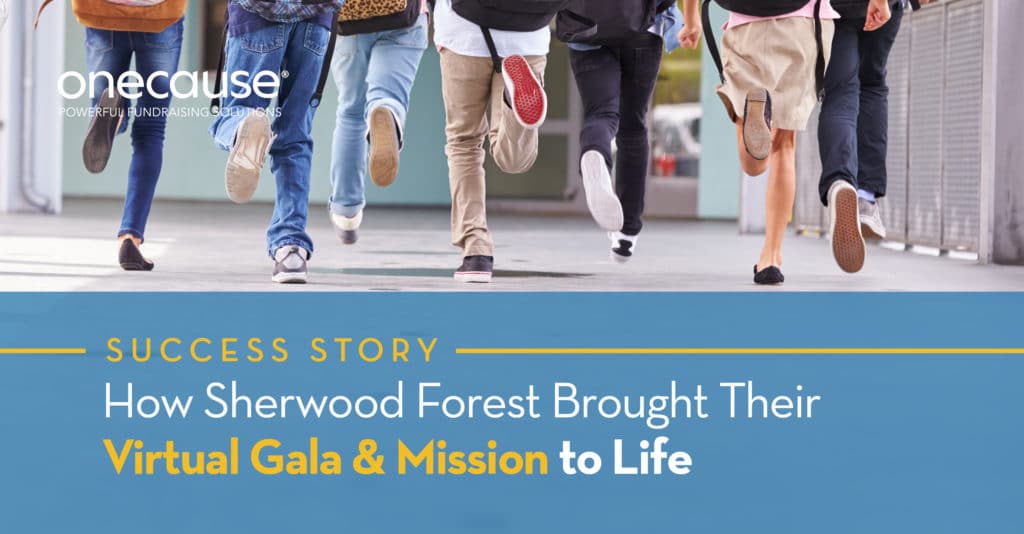 How Sherwood Forest brought Their Virtual Gala & Mission to Life