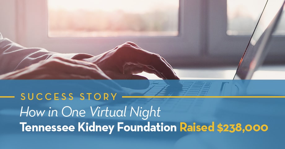How in One Virtual Night Tennessee Kidney Foundation Raised $238,000