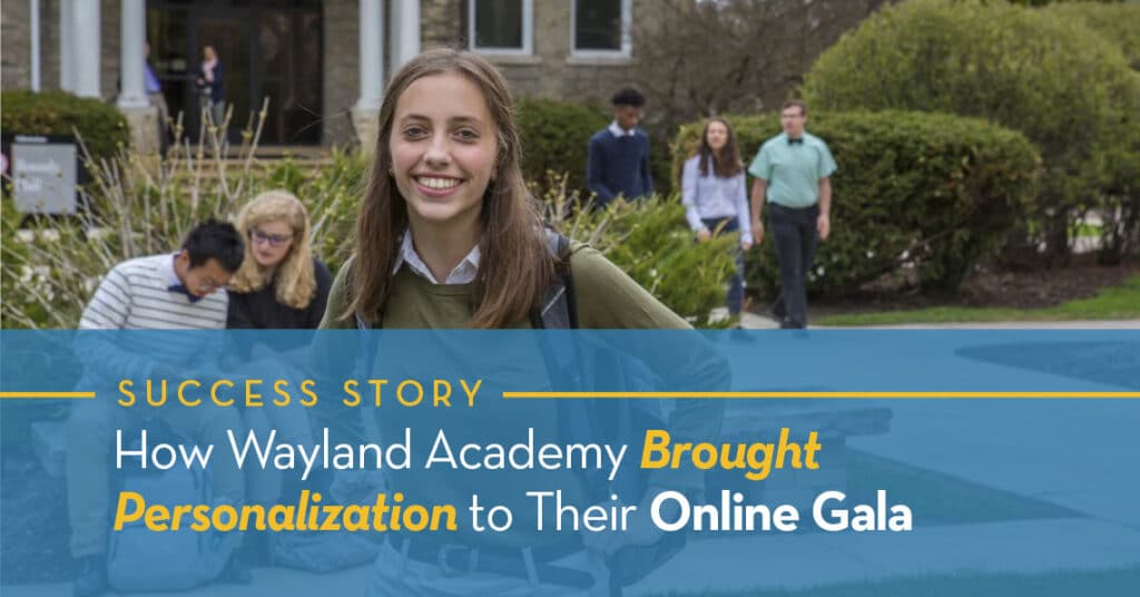 How Wayland Academy Brought Personalization to Their Online Gala