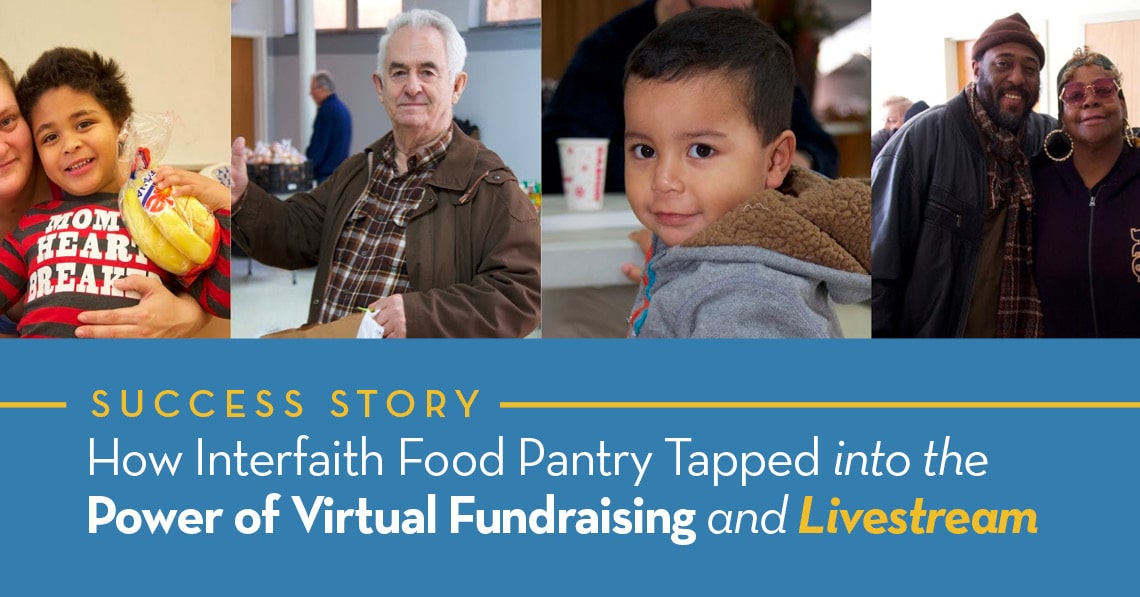 How Interfaith Food Pantry Tapped Into The Power of Virtual Fundraising and Livestream
