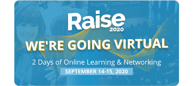 Raise 2020 | We're Going Virtual!