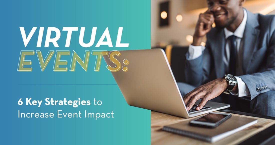 Virtual Events: 6 Key Strategies to Increase Event Impact