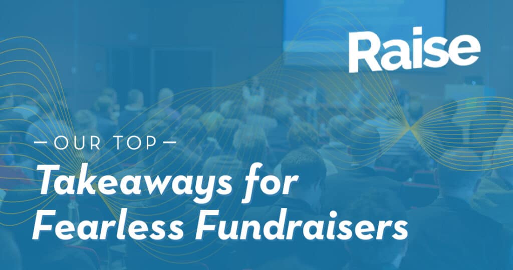 Explore our top takeaways and favorite sessions from Raise 2020!
