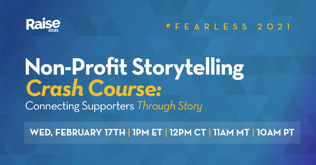 # FEARLESS 2021 Non-Profit Storytelling Crash Course: Connecting Supporters Through Story