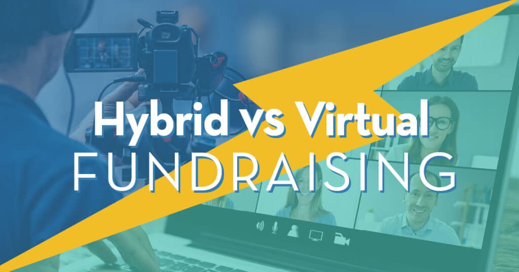 Hybrid vs. Virtual Fundraising