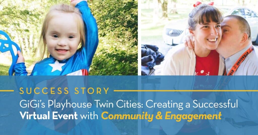 GiGi's Playhouse Twin Cities: Creating a Successful Virtual Event with Community & Engagement