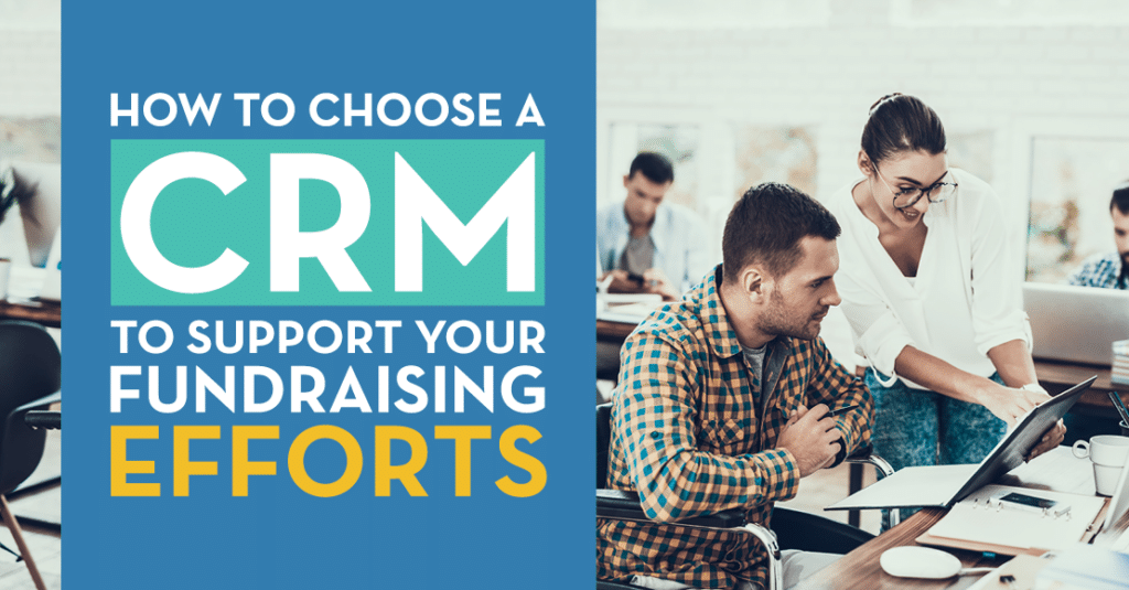 Choosing a CRM is an important step in your nonprofit's growth.