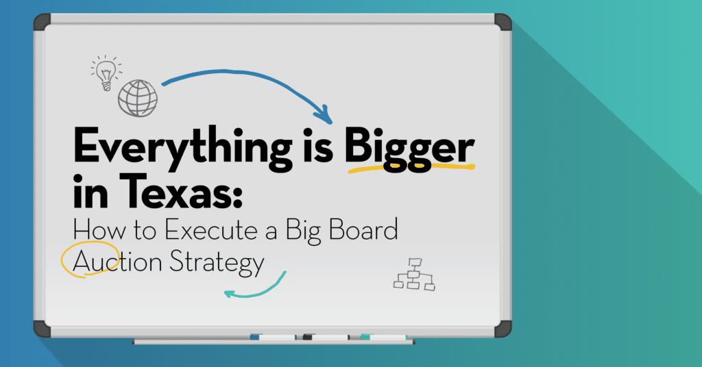 Everything is Bigger in Texas: How to Execute a Big Board Auction Strategy