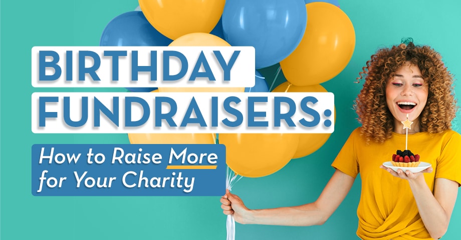 Birthday Fundraisers: How to Raise More for Your Charity