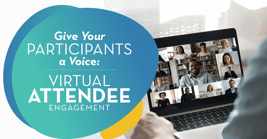 Learn how to give your virtual attendees a voice!
