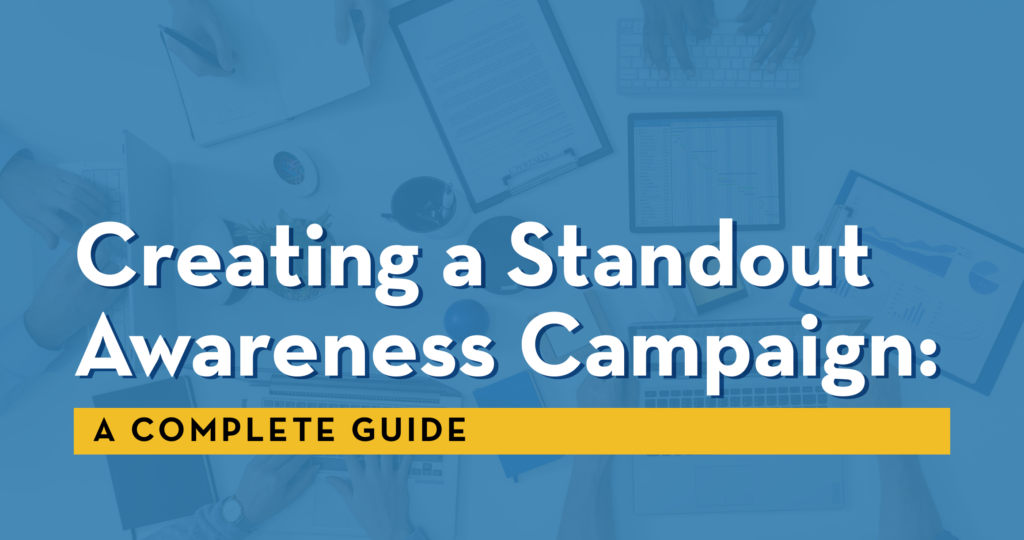 Explore this guide to create a well-designed awareness campaign for your cause and boost your visibility.