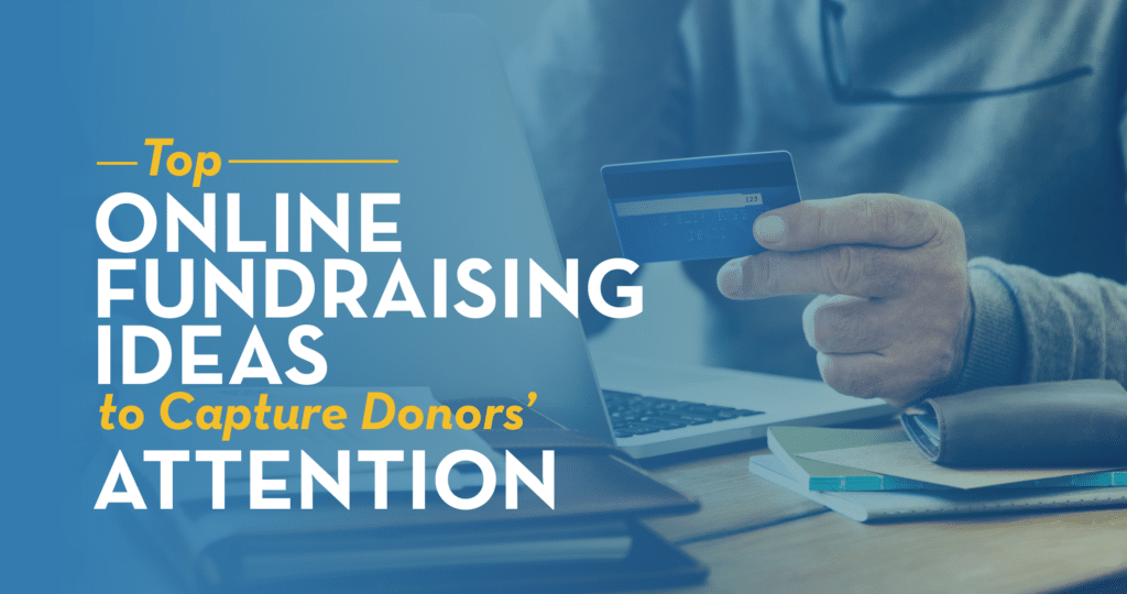 Explore the top online fundraising campaigns and strategies to help your organization raise more money.
