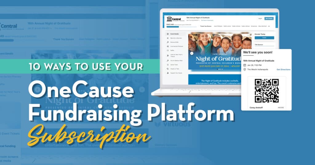 10 Ways to Use Your OneCause Fundraising Platform Subscription