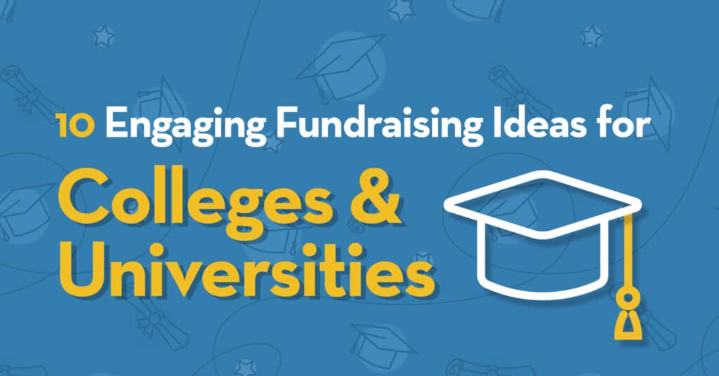 Engaging Fundraising Ideas for Colleges & Universities