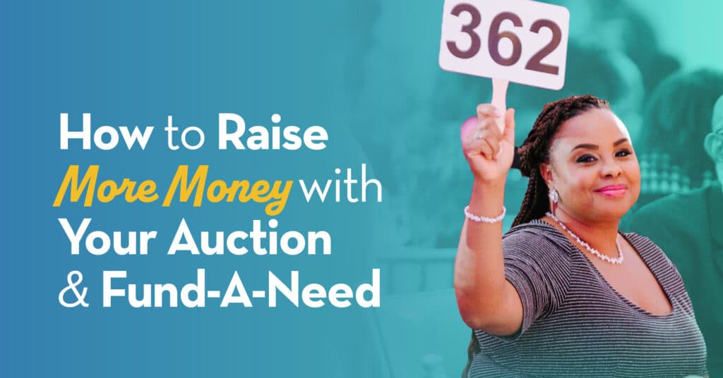 How to Raise More Money with Your Auction and Fund-a-Need